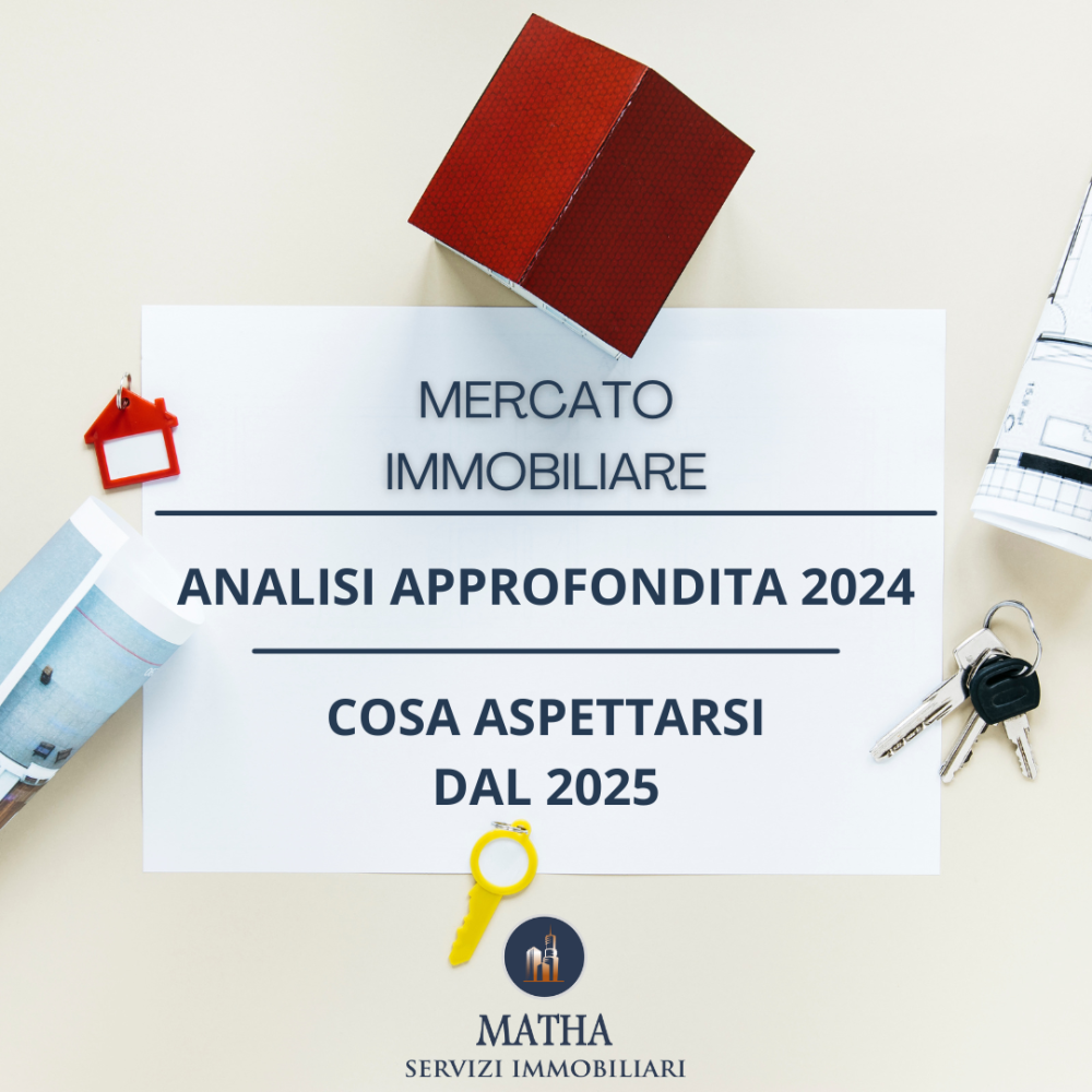 Immobiliare 2024: un'analisi approfondita. Cosa aspettarsi nel 2025?